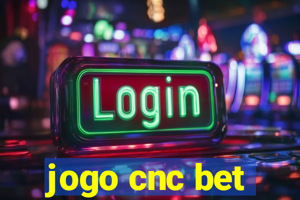 jogo cnc bet